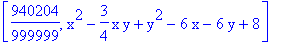 [940204/999999, x^2-3/4*x*y+y^2-6*x-6*y+8]